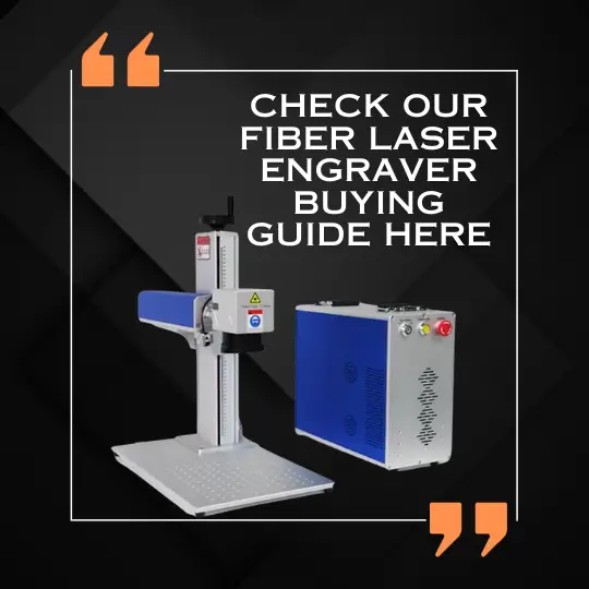 Check our fiber laser engraver buying guide here