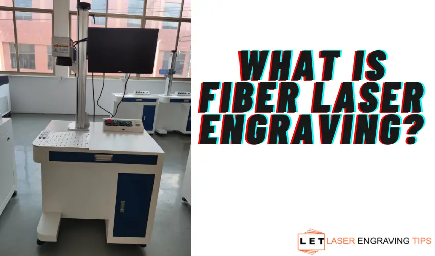 What is fiber laser engraving?