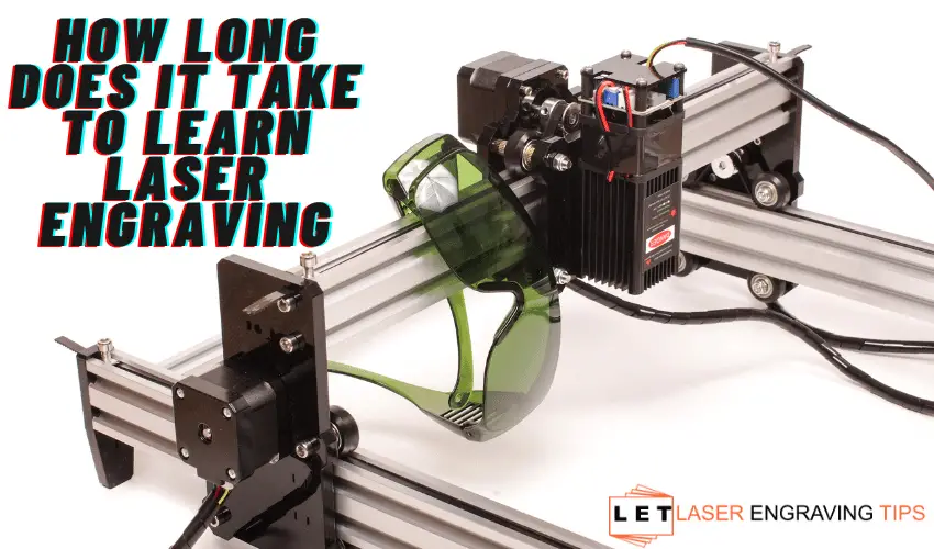 How Long Does It Take to Learn Laser Engraving
