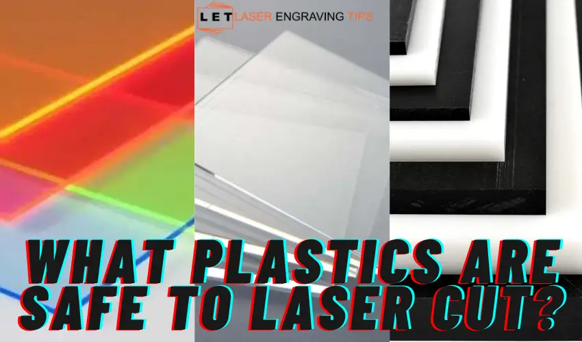 What plastics are safe to laser cut?