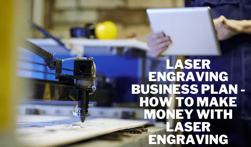 Laser Engraving Business Plan - How to Make Money with Laser Engraving