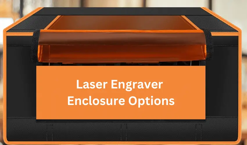 Laser Engraver Enclosure Options