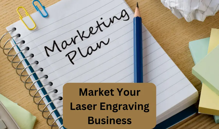 Market Your Laser Engraving Business