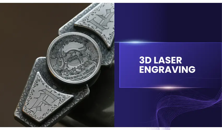 3D Laser Engraving