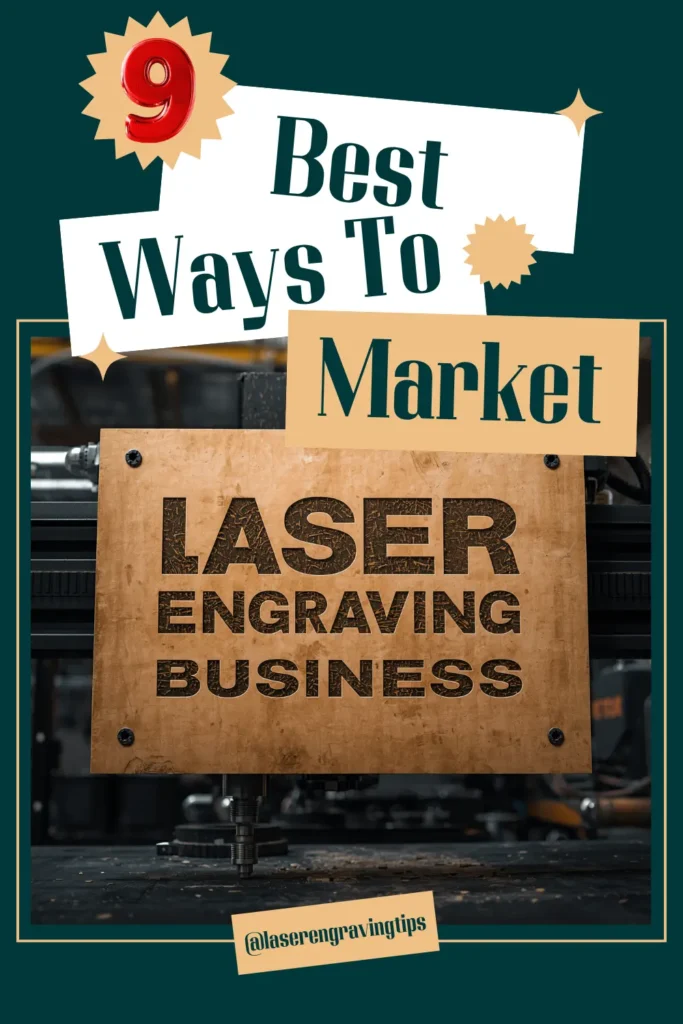 9 Best Ways To Market Your Laser Engraving Business