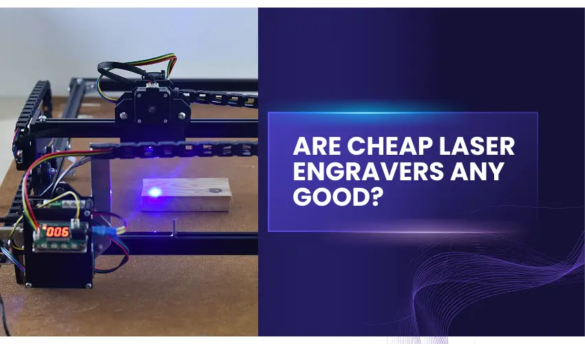 Are cheap laser engravers any good?