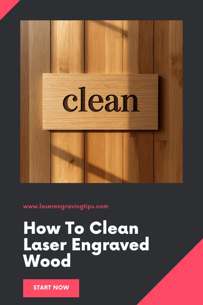 How to clean laser engraved wood