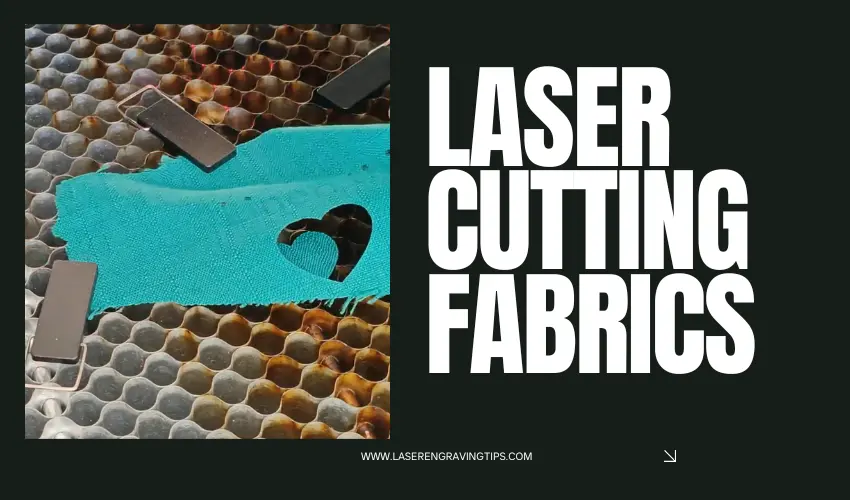 Laser Cutting Fabrics