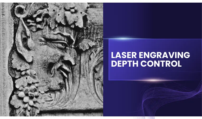 Laser Engraving Depth Control