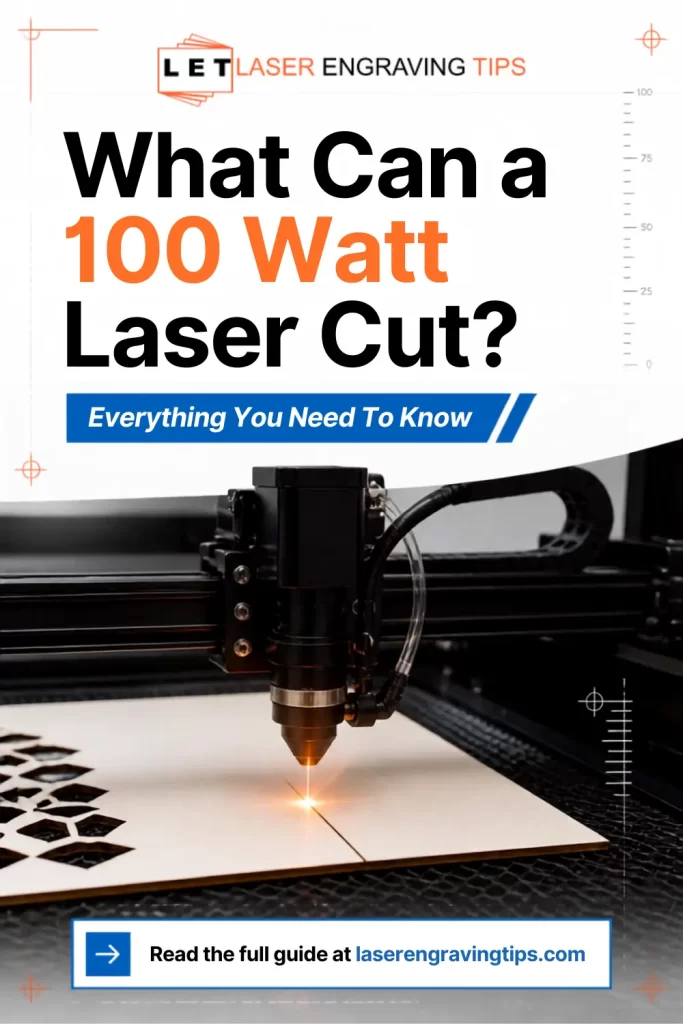 What Can a 100 Watt Laser Cut? Everything You Need To Know