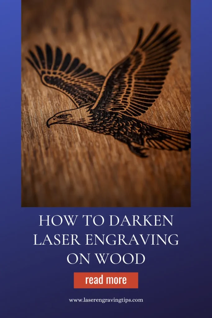 How to Darken Laser Engraving on Wood