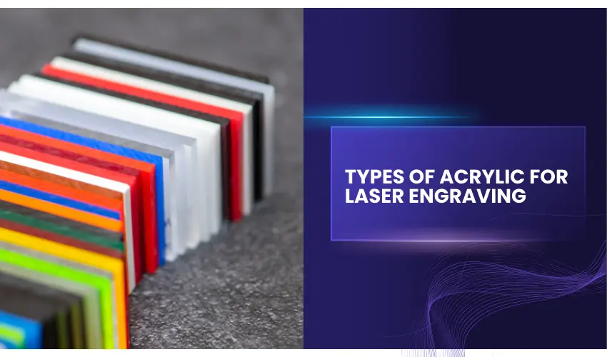 Types of Acrylic for Laser Engraving