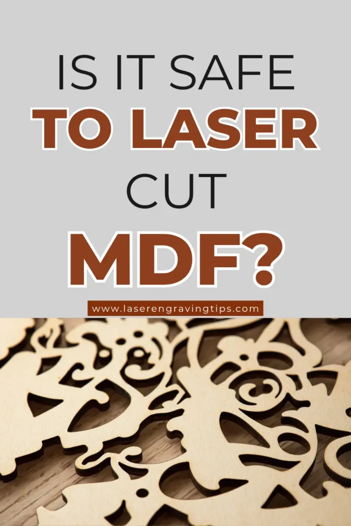 Is it safe to laser cut MDF