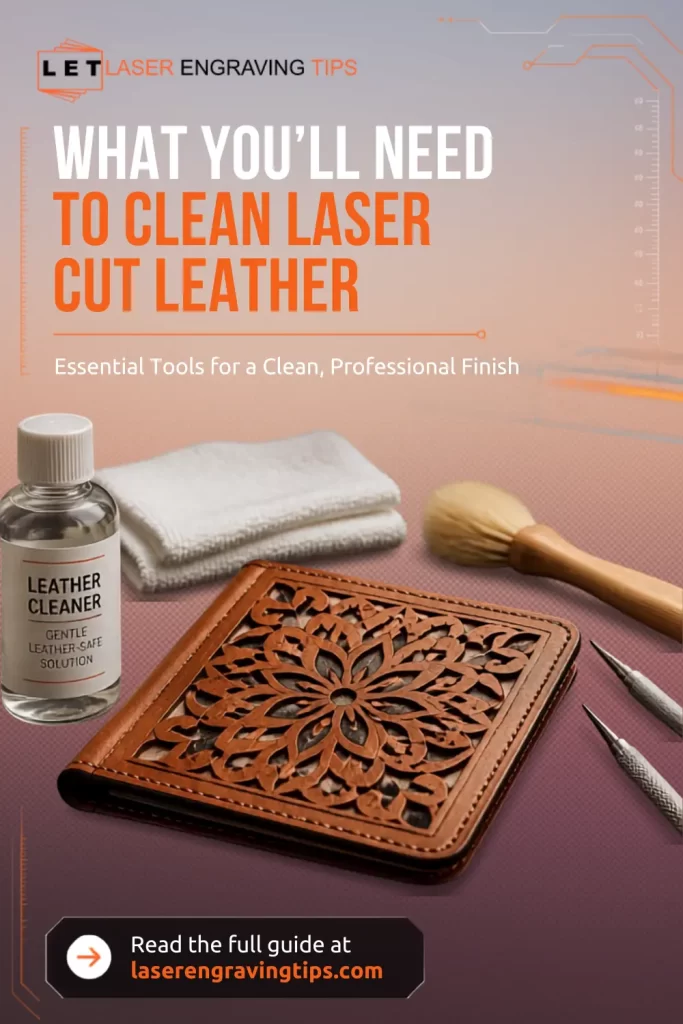 How To Clean Laser Cut Leather