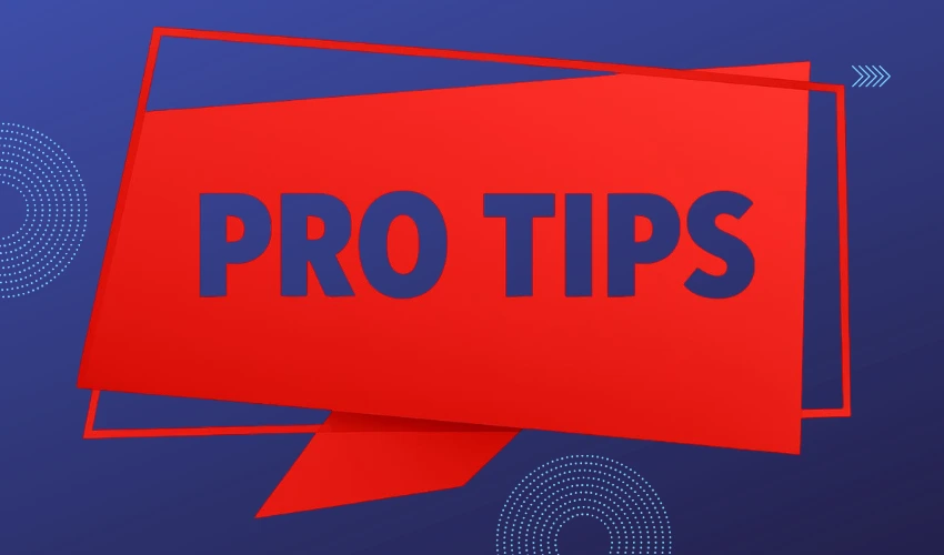 Pro Tips